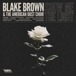 Cover Art for Blake Brown & The American Dust Choir - Show Me The Light