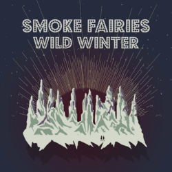 Album art for Smoke Fairies Wild Winter