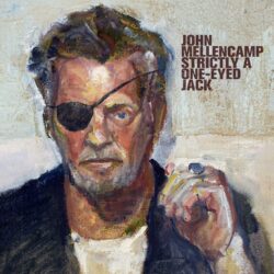 Artwork for John Mellencamp album "Strictly a One-Eyed Jack"