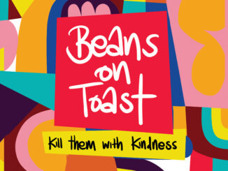 Album art for Beans on Toast "Kill Them With Kindness"