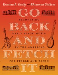 Book cover of Kristina R. Gaddy & Rhiannon Giddens book Go Back and Fetch It