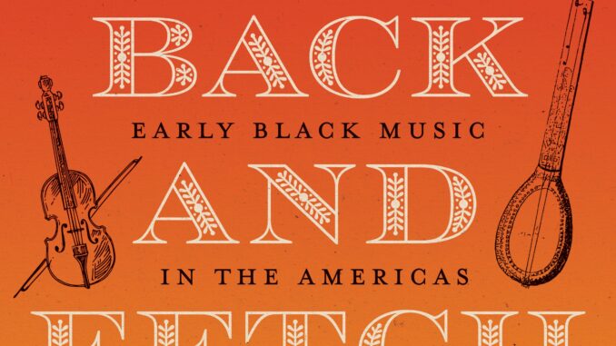 Book cover of Kristina R. Gaddy & Rhiannon Giddens book Go Back and Fetch It