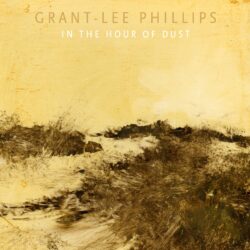 Artwork for Grant-Lee Phillips album “In the Hour of Dust”