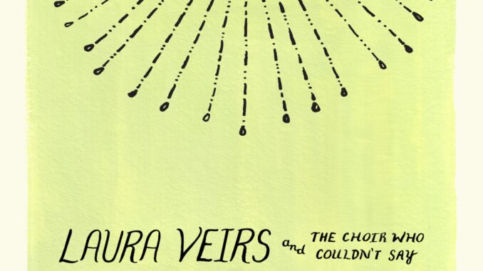 Artwork for Laura Veirs album “Laura Veirs And The Choir Who Couldn’t Say (Live In Angoulême)”