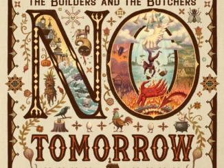 artwork for The Builders and The Butchers album "No Tomorrow"