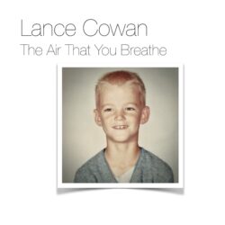 Album art for Lance Cowan "The Air That You Breathe"