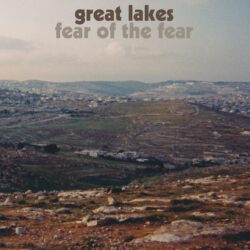 Album artwork for Great Lakes Fear of the Fear