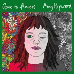 Album Art for Amy Hopwood Gone To Flowers