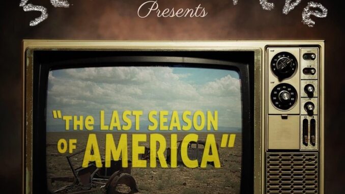 the words seasick steve presents written above an old TV set on the screen of which you can read "The Last Season of America" over a barren lanscape with rusted vehicles