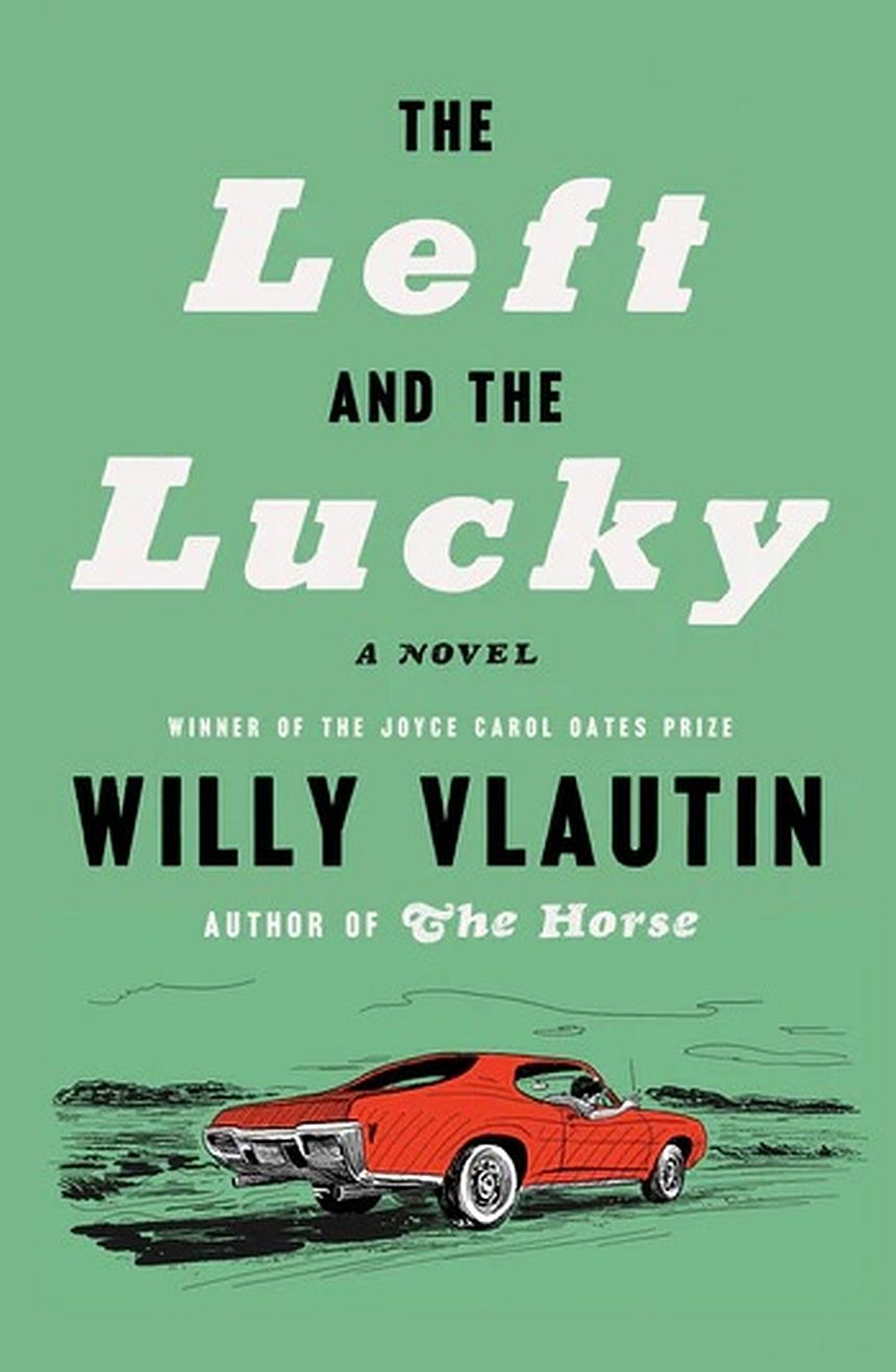 Book review: Willy Vlautin The Left and the Lucky Book review: Willy Vlautin The Left and the Lucky