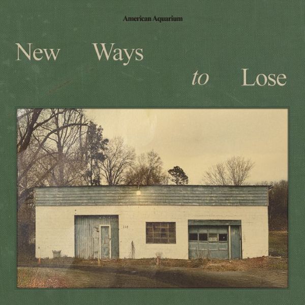 American Aquarium New Ways To Lose American Aquarium New Ways To Lose