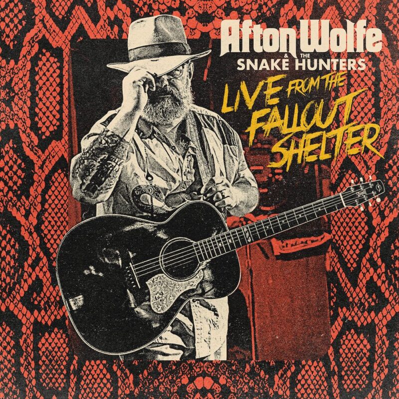 Afton Wolfe and The Snake Hunters Live from the Fallout Shelter Afton Wolfe and The Snake Hunters Live from the Fallout Shelter