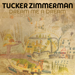 Album art Dream Me A dream by Tucker Zimmerman