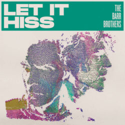 Artwork for the Barr Brothers album "Let It Hiss"