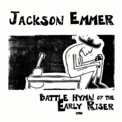 Cover art Jackson Emmer 'Battle Hymn of the Early Riser'
