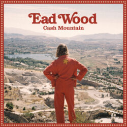 Ead Wood Album "Cash Mountain"