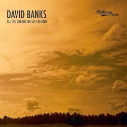 Cover art for David Banks album "All The Dreams We Left Behind"