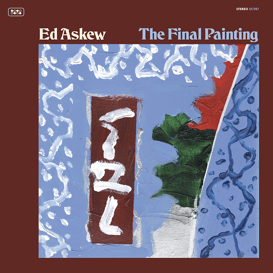 Ed Askew The Final Painting Ed Askew The Final Painting