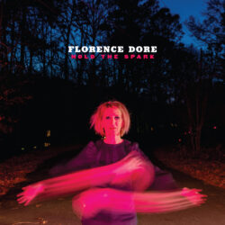 Florence Dore Hold the Spark