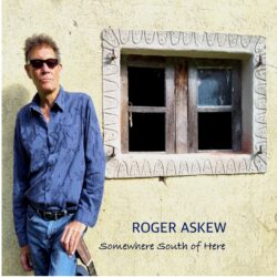 artwork for Roger Askew album "Somewhere South Of Here"