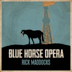 Rick Maddocks "Blue Horse Opera" album cover