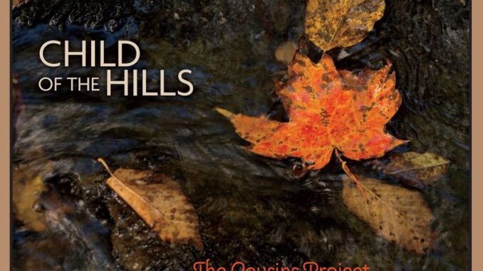 artwork for The Cousins Project album Child of the Hills