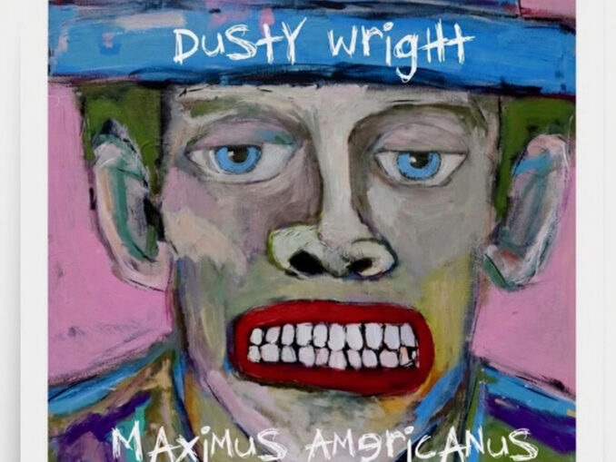 Dusty Wright album Maximus Americanus 2026