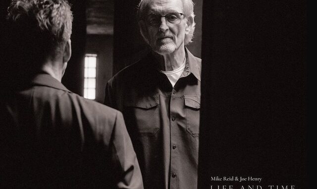 cover art for Mike Reid & Joe Henry album "Life & Time"