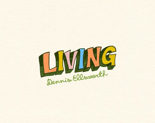 artwork for Dennis Ellsworth's album "Living"
