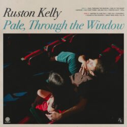 Artwork Ruston Kelly-Pales Through the Window