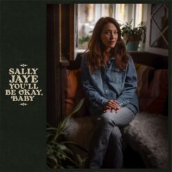 Cover art for Sally Jaye album "You'll Be Okay, Baby"