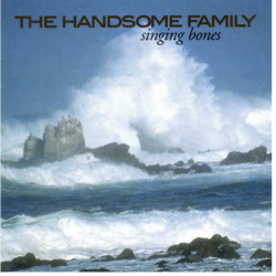 Handsome Family "Singing Bones?cover art