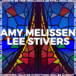 Cover artwork for Amy Melissen and Lee Stivers' album Something Tells Me Everything Will Be Alright