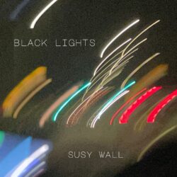 Album cover artwork for Susy Wall "Black Lights"