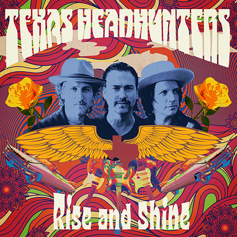 The Texas Headhunters Rise and Shine The Texas Headhunters Rise and Shine