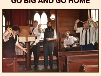 Album cover artwork for "Go Big and Go Home" by The David Mayfield Parade