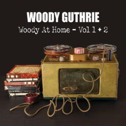 Album cover artwork for Woody Guthrie "Woody At Home- Vol 1+2"
