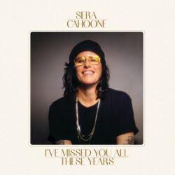 artwork for Sera Cahoone's album I´ve Missed You All These Years
