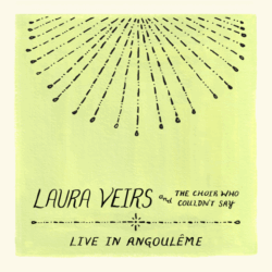 Album art Laura Veirs and the choir who cousin;t say live in angouleme
