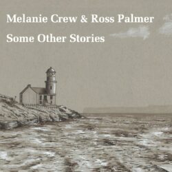 Album cover for "Some Other Stories" by Melanie Crew and Ross Palmer