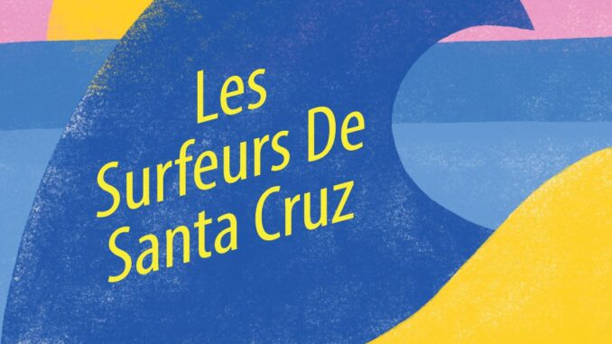 Artwork for StephenJacques album "Les Surfeurs De Santa Cruz"