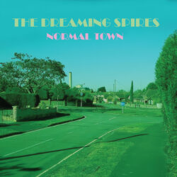 Album cover for The Dreaming Spires "Normal Town"