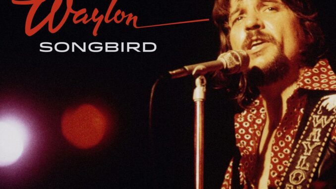 Album artwork for Waylon Jennings' Songbird album.